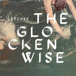 The Glockenwise : Leeches